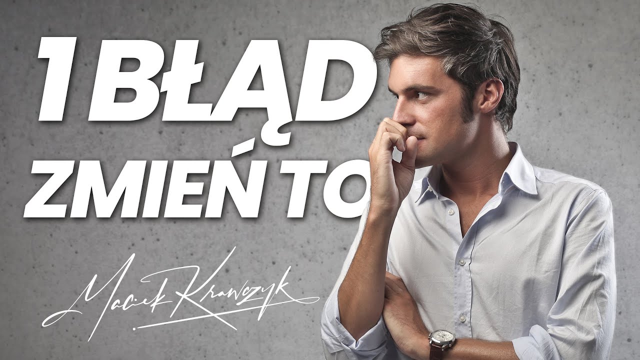 Jak przestać się przejmować? JEDEN KLUCZOWY BŁĄD!