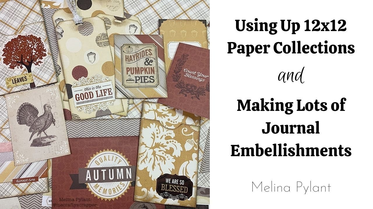 USING UP 12X12 PAPER COLLECTIONS | MAKING LOTS OF JOURNAL EMBELLISHMENTS | KILL A KIT