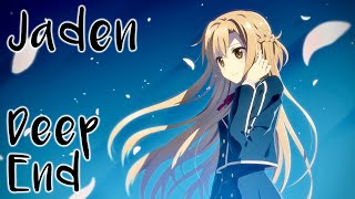 Nightcore ☆ Jaden ☆ Deep End