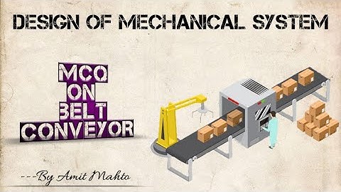 MCQ On Belt Conveyor || Design Of Mechanical System || Mechanical Engineering || Mumbai University