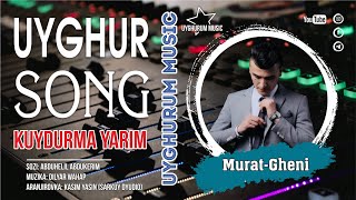 Uyghur / Уйгур / Уйғур / Murat Gheni - Kuydurma Yarim