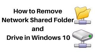 how to remove network shared folder and drive in windows 10