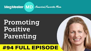 #94: Promoting Positive Parenting (with guest Dr. Carrie Quinn)