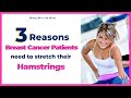 3 Reasons Breast Cancer Patients Need to Stretch Their Hamstrings