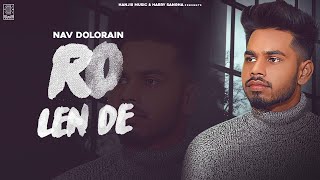 New Punjabi Songs 2021 | RO LAIN DE : NAV DOLORAIN (FULL SONG) | | Latest Punjabi Songs 2021