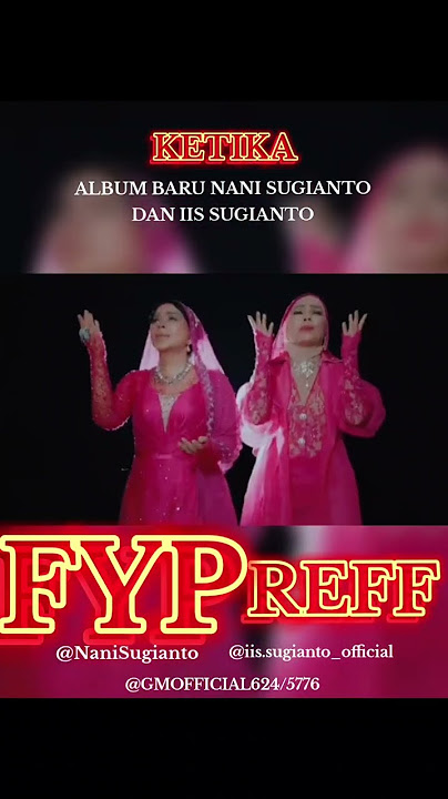'KETIKA' ALBUM BARU NANI SUGIANTO & IIS SUGIANTO