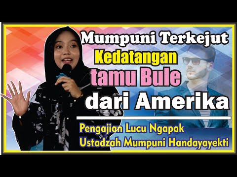 MUMPUNI TERKEJUT KEDATANGAN TAMU BULE DARI AMERIKA ( Pengajian Lucu Ngapak Mumpuni Handayayekti)