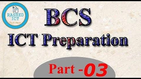 38 BCS ICT Preparation Part 3 By Rashed ICT