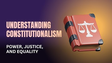 Understanding Constitutionalism: Power, Justice, and Equality
