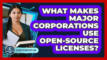 What Makes Major Corporations Use Open-source Licenses? - AI and Technology Law