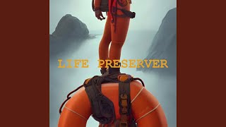 Download Lagu Life Preserver (feat. No Idols)