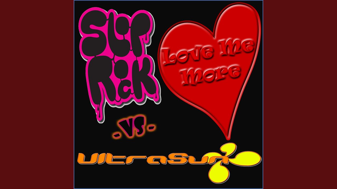 Watch Love Me More (Slop Rock Extended) on YouTube
