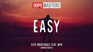 SICK INDIVIDUALS feat. MPH - Easy (Jonasu Remix)