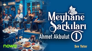 Ahmet Akbulut - Sev Yeter (Meyhane Şarkıları 1) I 