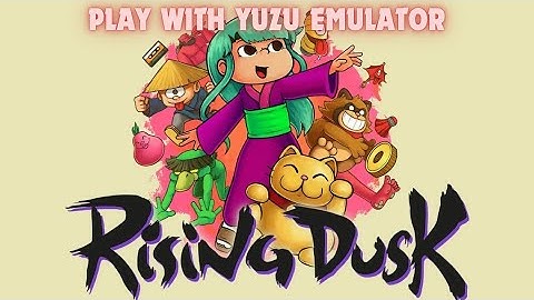 Rising Dusk Switch NSP - Play With Yuzu Emulator | TAODUNG