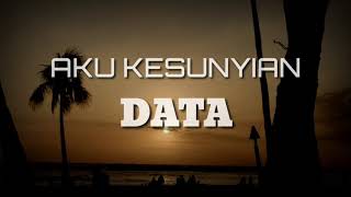 Aku Kesunyian - DATA (LYRIC)