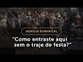 “Como entraste aqui sem o traje de festa?” (Homilia Dominical.526: 28.º Domingo do Tempo Comum)