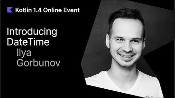 Introducing kotlinx-datetime by Ilya Gorbunov