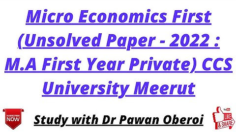 Micro Economics First (Unsolved Paper - 2022 : M.A First Year Private) CCS University Meerut
