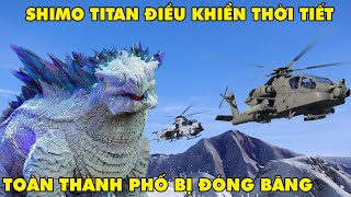 GTA 5 SIÊU ĐỊA CHẤN TITAN Cổ Đại SHIMO Đóng Băng Toàn Bộ Thành Phố Tạo Ra SIÊU BÃO TUYẾT CẤP ĐỘ 7 !