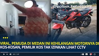 Viral, Pemuda di Medan Ini Kehilangan Motornya di Kos-kosan, Pemilik Kos Tak Izinkan Lihat CCTV