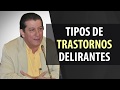 Tipos de Trastornos Delirantes