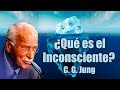 ¿Qué es el Inconsciente? - Jung y su Psicología Parte 2