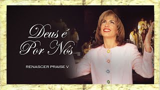 Renascer Praise 5 - Deus é Por Nós (Ao Vivo)