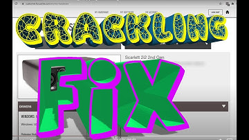 FAST Fix Focusrite Scarlett Crackling Popping & Buzzing