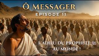 Les Derniers Instants de Mohamed ﷺ - Bilal N’a Pas Pu Terminer L’Adhan | Ô Messager | Épisode Final