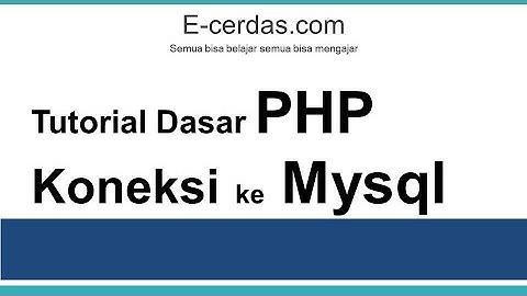 Tutorial Dasar PHP - Koneksi ke Mysql