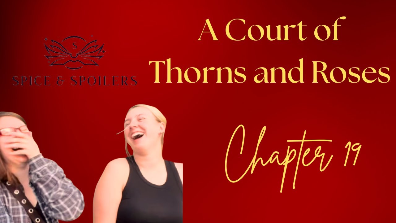 Spice & Spoilers | ACOTAR Reactions Chapter 19