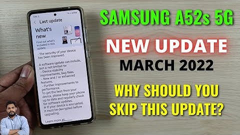 Samsung A52s 5G : New Update March 2022