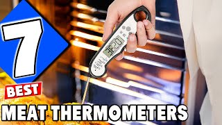 Top 7 Meat Thermometers for Perfect Cooking Every Time