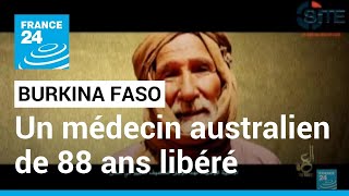 Un médecin australien de 88 ans libéré au Burkina Faso • FRANCE 24