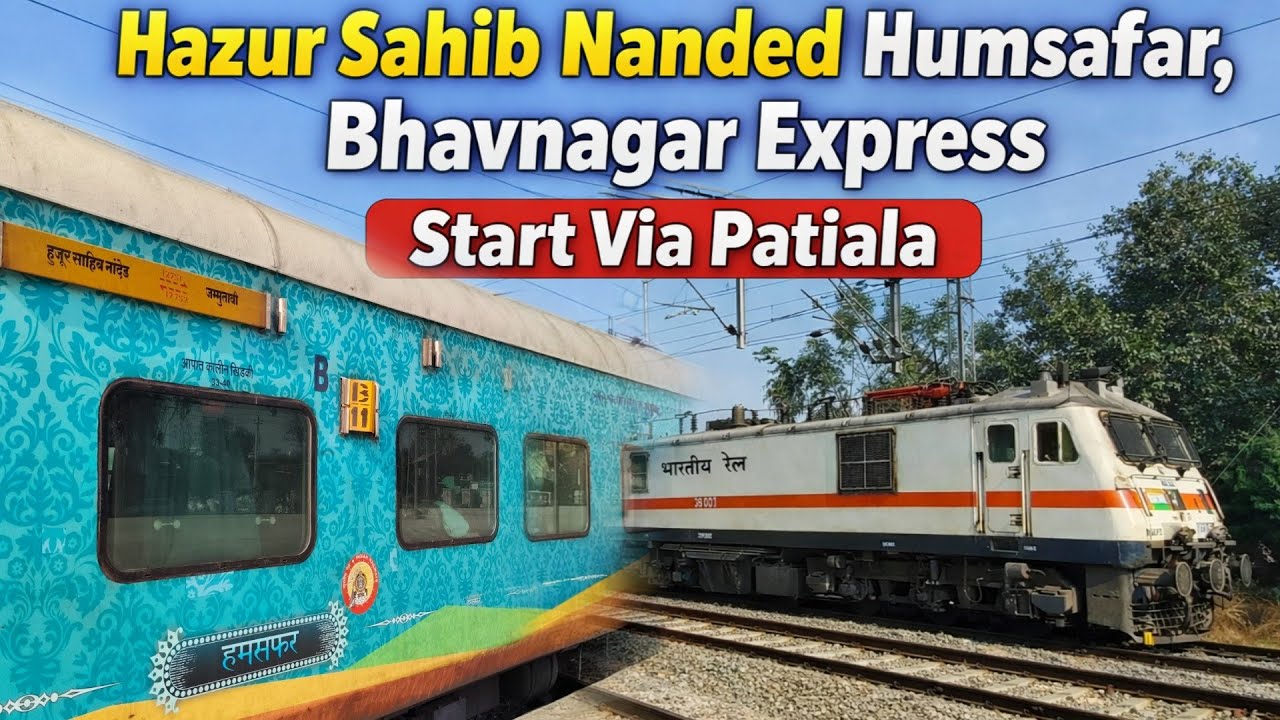 Patiala To Dubara Start Hoyi Hazur Sahib Nanded Jammu Humsafar Exp And Haridwar Bhavnagar Express