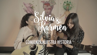 Comienza nuestra historia - Silvia y Karmen [versión acústica] chords