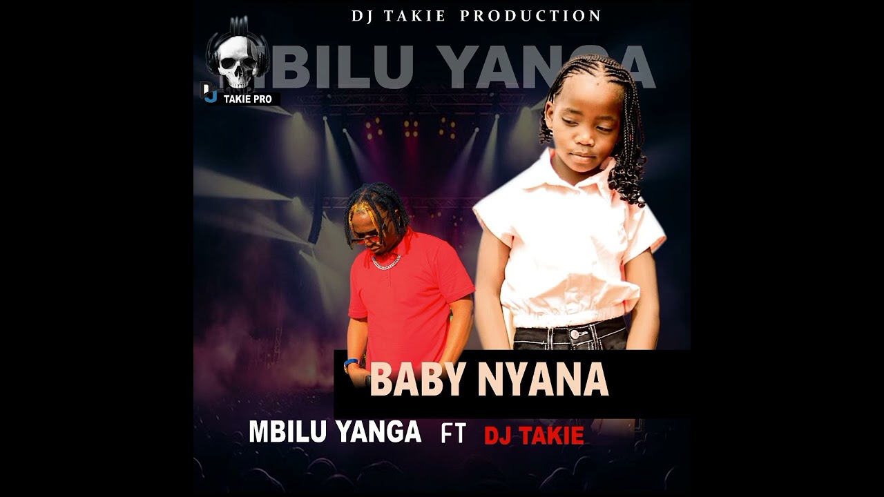 Baby nyana ft DJ TAKIE (Mbilu yanga)Pro by DJ TAKIE 