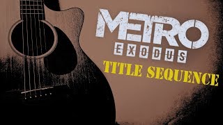 Video thumbnail of "Metro Exodus - Title Sequence (guitar cover + TABS)"