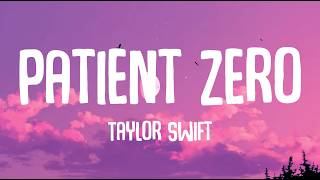 Taylor Swift - Patient Zero Lyrics | (Official Video)