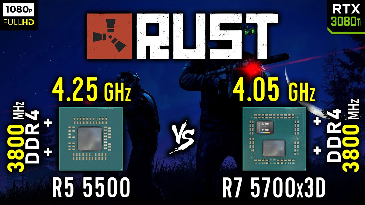Ryzen 5 5500 vs Ryzen 7 5700x3D in Rust | RTX 3080 Ti [ 1080p