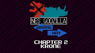[Nes Godzilla: Wrong Way] Chapter 2: Krone