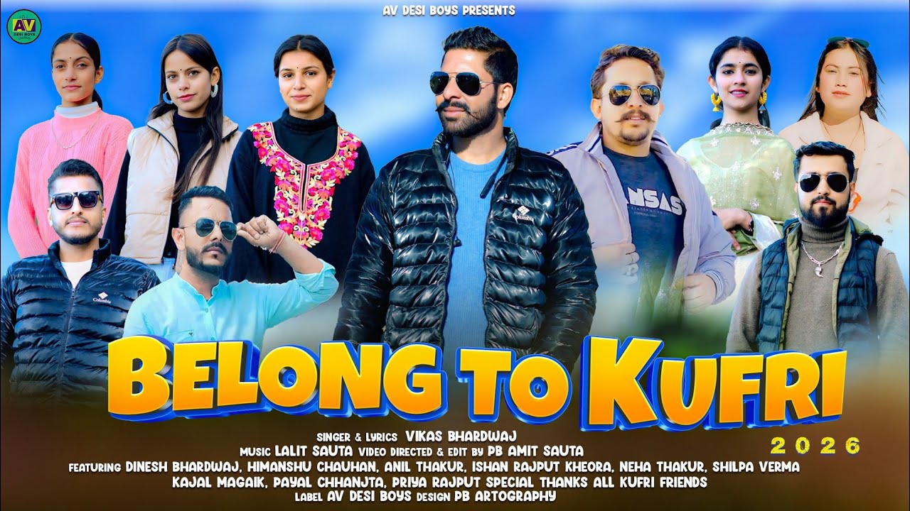 Belong to Kufri| Vikas Bhardwaj  Latest Himachali Pahari Song 2026 | Av Desi Boys