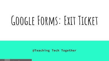 Tutorial- How to create a Google Form Exit Ticket