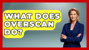 What Does Overscan Do? - NextGen Viewing and Audio