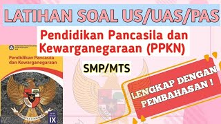 Latihan Soal Ujian Sekolah (US)/UAS PPKN Kelas 9 SMP/MTS ~ Beserta Kunci Jawaban