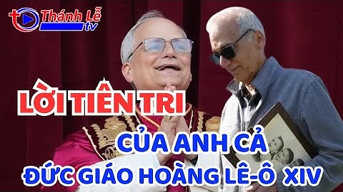 LỜI TIÊN TRI CỦA ANH CẢ ĐỨC GIÁO HOÀNG LÊ-Ô XIV