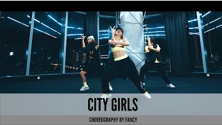 City Girls - Choreography by Fancy