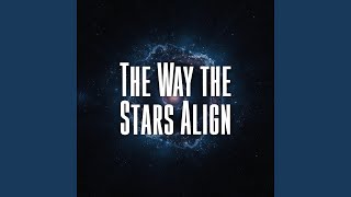 The Way the Stars Align