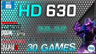 INTEL HD 630 Test in 30 GAMES   || 2021  (NO Commentary, Fast Paced TESTS)